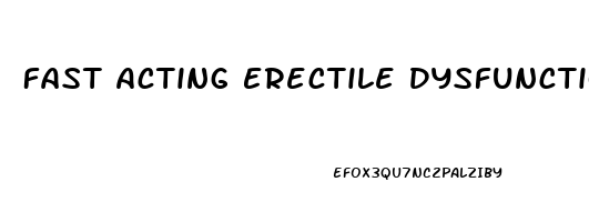 Fast Acting Erectile Dysfunction Over The Counter