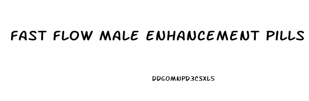 Fast Flow Male Enhancement Pills Reviews