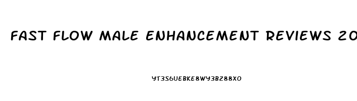 Fast Flow Male Enhancement Reviews 2023