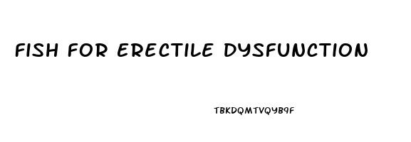 Fish For Erectile Dysfunction