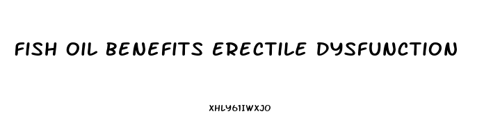 Fish Oil Benefits Erectile Dysfunction