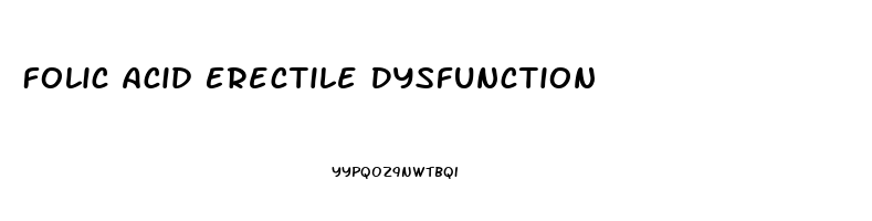 Folic Acid Erectile Dysfunction