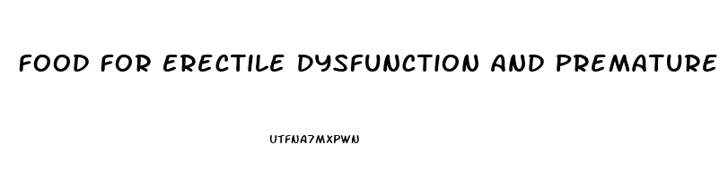 Food For Erectile Dysfunction And Premature Ejaculation