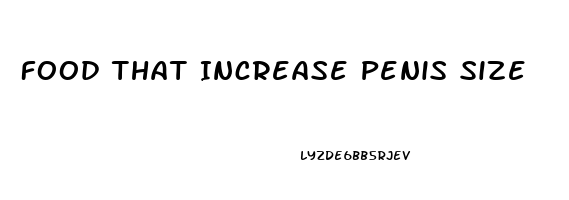 Food That Increase Penis Size