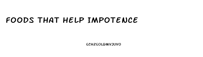 Foods That Help Impotence