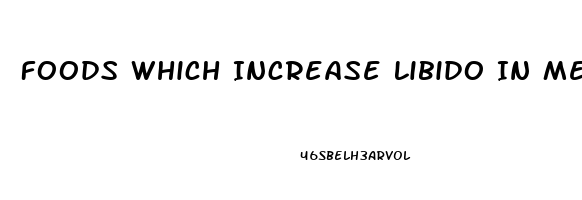 Foods Which Increase Libido In Men