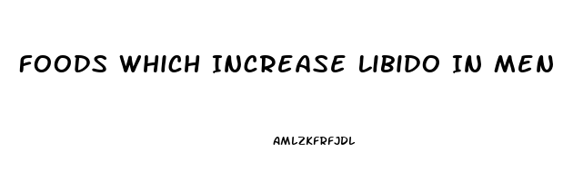 Foods Which Increase Libido In Men