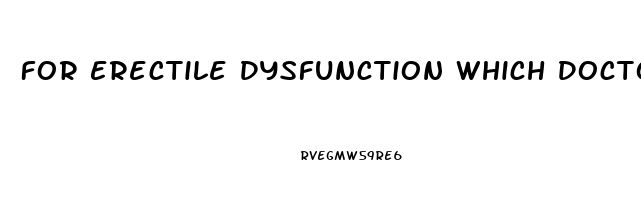 For Erectile Dysfunction Which Doctor To Consult