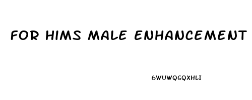 For Hims Male Enhancement Reviews