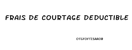 Frais De Courtage Deductible Dimpot