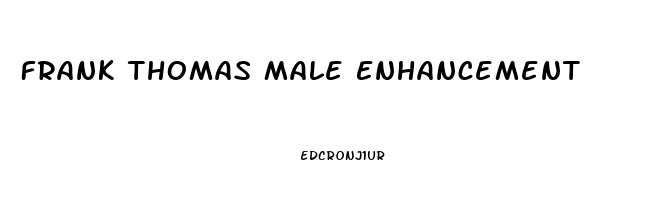 Frank Thomas Male Enhancement