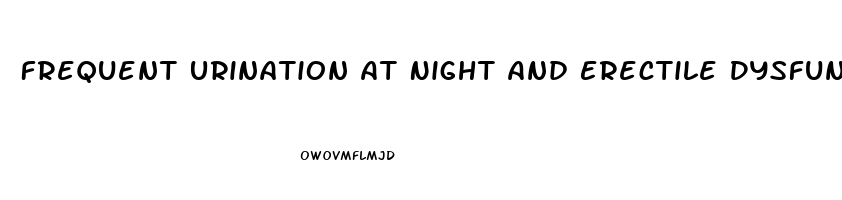 Frequent Urination At Night And Erectile Dysfunction