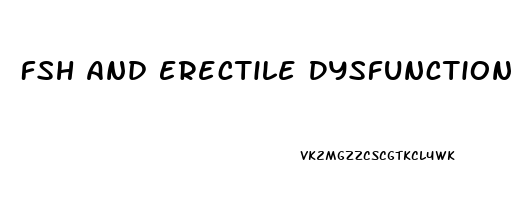 Fsh And Erectile Dysfunction