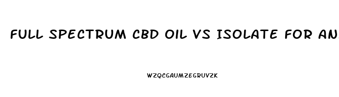 Full Spectrum Cbd Oil Vs Isolate For Anxiety