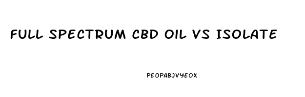 Full Spectrum Cbd Oil Vs Isolate