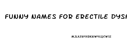 Funny Names For Erectile Dysfunction