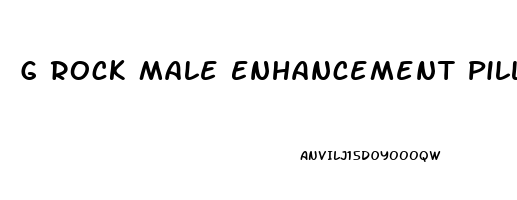 G Rock Male Enhancement Pills