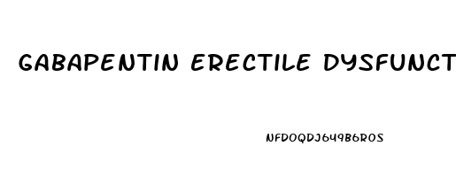 Gabapentin Erectile Dysfunction Reddit