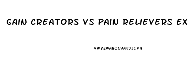 Gain Creators Vs Pain Relievers Examples