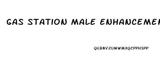 Gas Station Male Enhancement Reddit