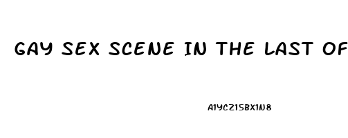 Gay Sex Scene In The Last Of Us