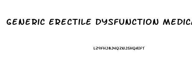 Generic Erectile Dysfunction Medications