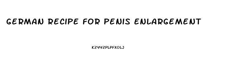 German Recipe For Penis Enlargement