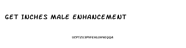 Get Inches Male Enhancement