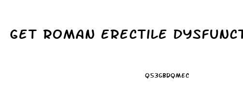 Get Roman Erectile Dysfunction