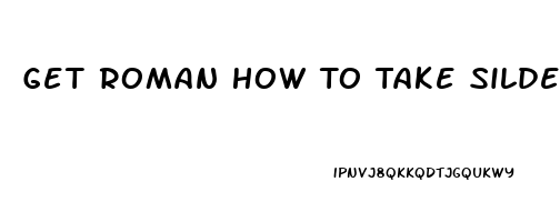 Get Roman How To Take Sildenafil