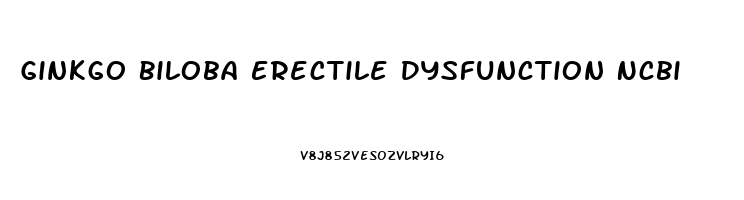 Ginkgo Biloba Erectile Dysfunction Ncbi