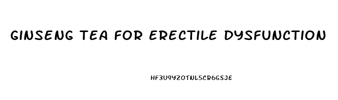 Ginseng Tea For Erectile Dysfunction