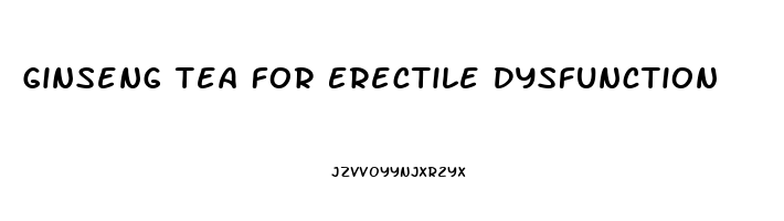 Ginseng Tea For Erectile Dysfunction