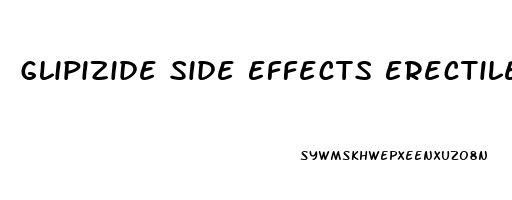 Glipizide Side Effects Erectile Dysfunction