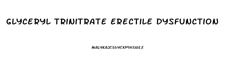 Glyceryl Trinitrate Erectile Dysfunction