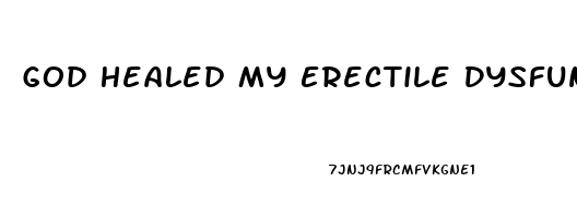 God Healed My Erectile Dysfunction