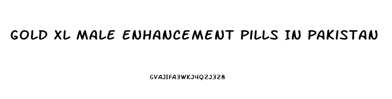 Gold Xl Male Enhancement Pills In Pakistan