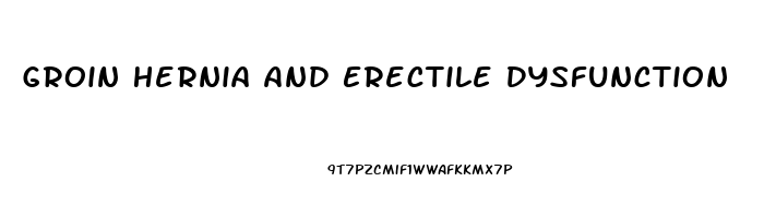 Groin Hernia And Erectile Dysfunction