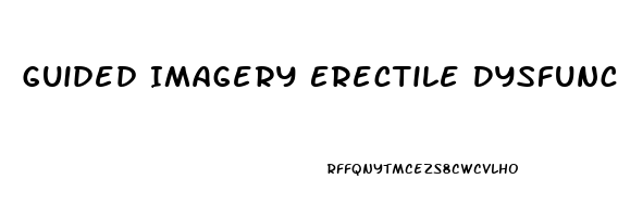 Guided Imagery Erectile Dysfunction