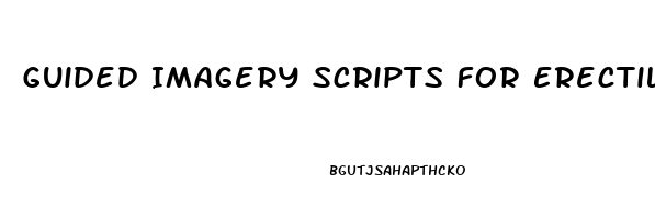 Guided Imagery Scripts For Erectile Dysfunction