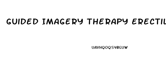 Guided Imagery Therapy Erectile Dysfunction