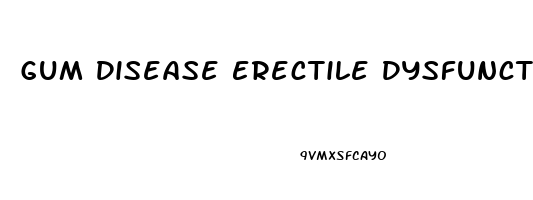 Gum Disease Erectile Dysfunction