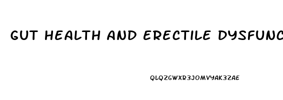 Gut Health And Erectile Dysfunction