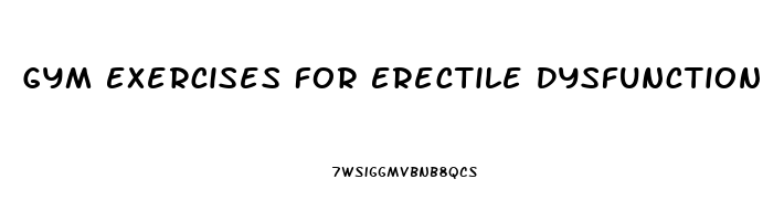 Gym Exercises For Erectile Dysfunction