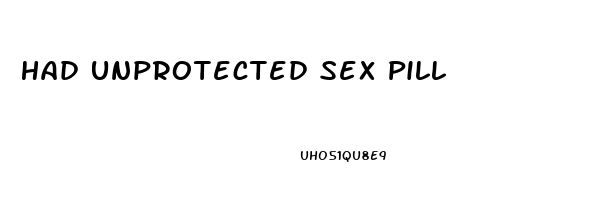 Had Unprotected Sex Pill