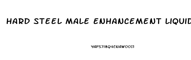 Hard Steel Male Enhancement Liquid