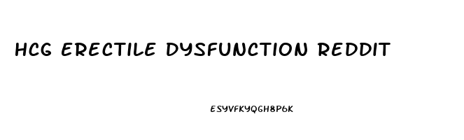 Hcg Erectile Dysfunction Reddit