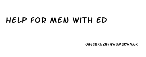 Help For Men With Ed