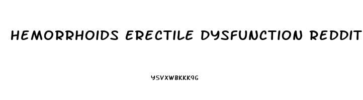 Hemorrhoids Erectile Dysfunction Reddit