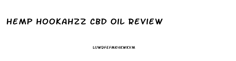 Hemp Hookahzz Cbd Oil Review